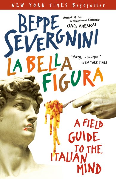 La Bella Figura: A Field Guide to the Italian Mind cover