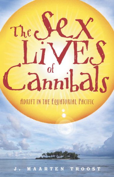 The Sex Lives of Cannibals: Adrift in the Equatorial Pacific cover