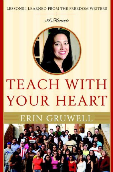 Teach with Your Heart: Lessons I Learned from the Freedom Writers cover