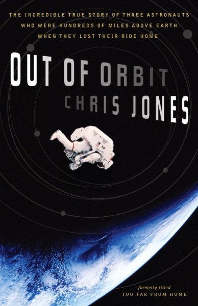 Out of Orbit: The Incredible True Story of Three Astronauts Who Were Hundreds of Miles Above Earth When They Lost Their Ride Home cover