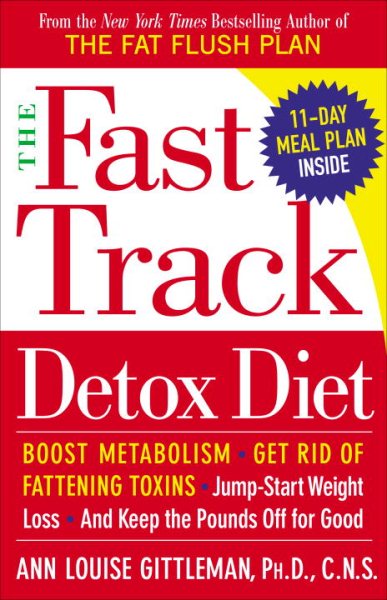 The Fast Track Detox Diet: Boost metabolism, get rid of fattening toxins, jump-start weight loss and keep the pounds off for good cover