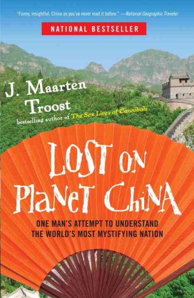 Lost on Planet China: One Man's Attempt to Understand the World's Most Mystifying Nation cover