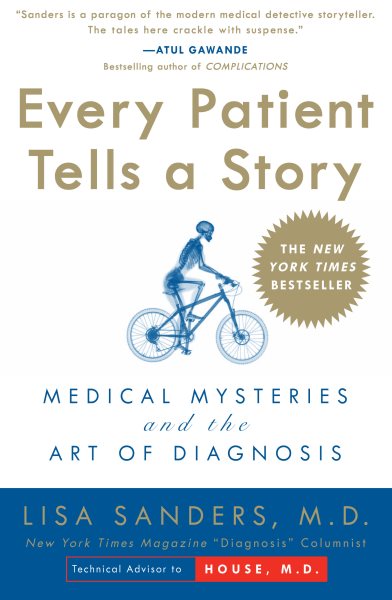 Every Patient Tells a Story: Medical Mysteries and the Art of Diagnosis cover