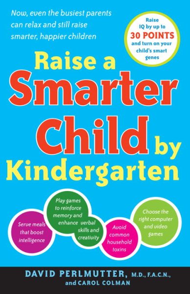 Raise a Smarter Child by Kindergarten: Raise IQ by up to 30 points and turn on your child's smart genes cover