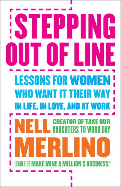 Stepping Out of Line: Lessons for Women Who Want It Their Way . . . In Life, In Love, and At Work cover