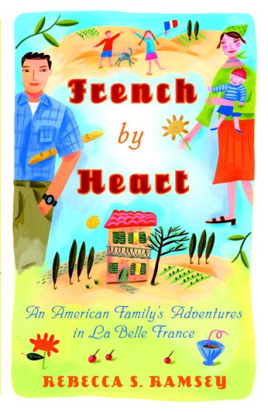 French By Heart: An American Family's Adventures in La Belle France cover