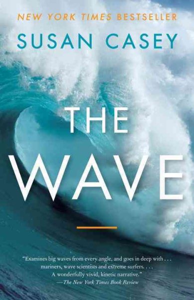 The Wave: In Pursuit of the Rogues, Freaks, and Giants of the Ocean cover