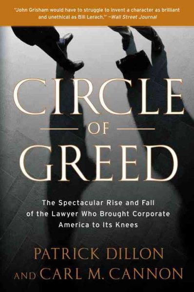 Circle of Greed: The Spectacular Rise and Fall of the Lawyer Who Brought Corporate America to it's Knees