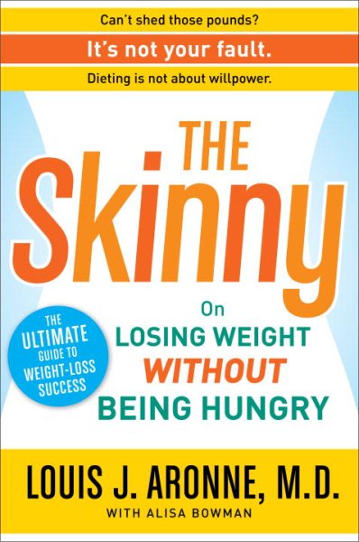 The Skinny: On Losing Weight Without Being Hungry-The Ultimate Guide to Weight Loss Success