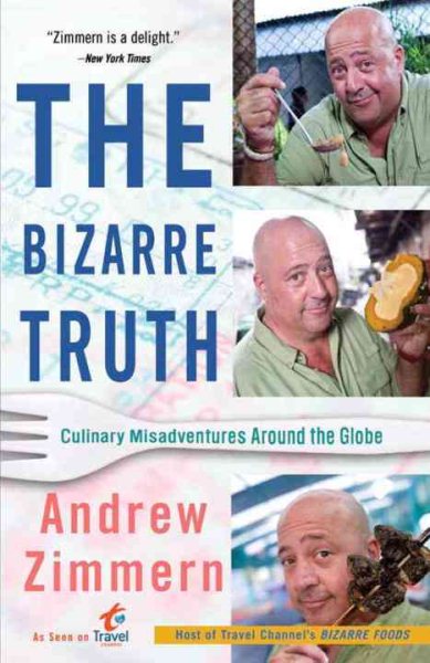 The Bizarre Truth: Culinary Misadventures Around the Globe cover