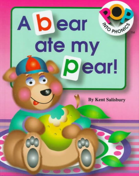 A Bear Ate My Pear (Pop into Phonics) cover