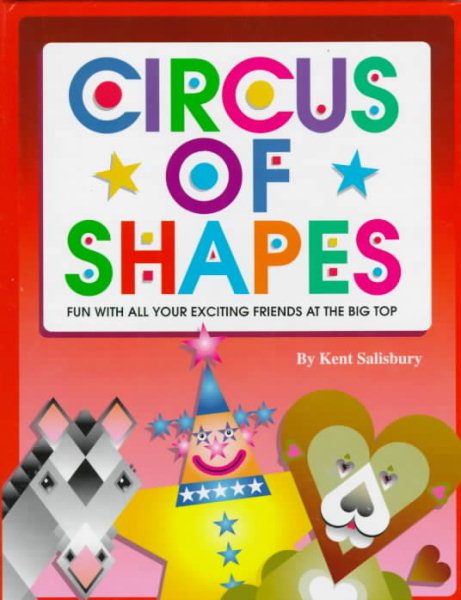 Circus of Shapes: Fun With All Your Exciting Friends at the Big Top cover