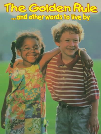 The Golden Rule: And Other Words to Live by (Large-Size Photo Board Book) cover