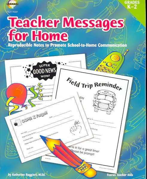 Teacher Messages for Home, Grades K to 2: Reproducible Notes to Promote Communication