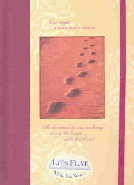 Footprints in the Sand: One Night a Man Had a Dream, He Dreamed He Was Walking Along the Beach With the Lord