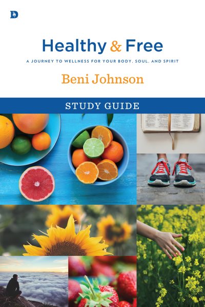 Healthy and Free Study Guide: A Journey to Wellness for Your Body, Soul, and Spirit cover