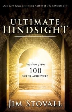Ultimate Hindsight: Wisdom from 100 Super Achievers cover