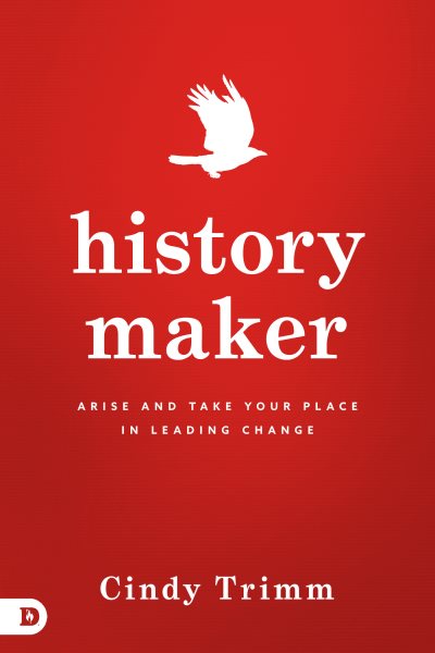History Maker: Arise and Take Your Place in Leading Change cover