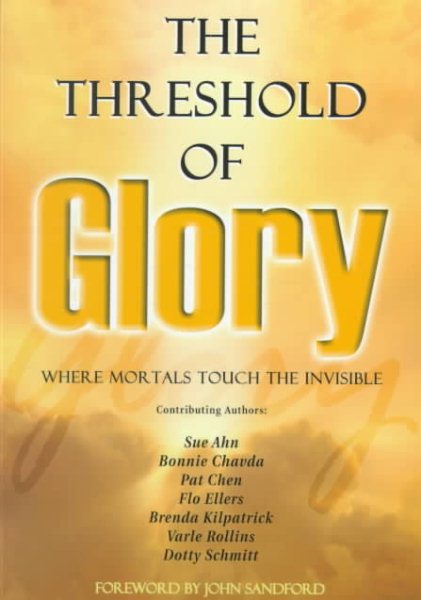 The Threshold of Glory: Where Mortals Touch the Invisible cover