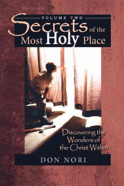 Secrets of the Most Holy Place Volume 2: More Discoveries of Life Within the Veil cover
