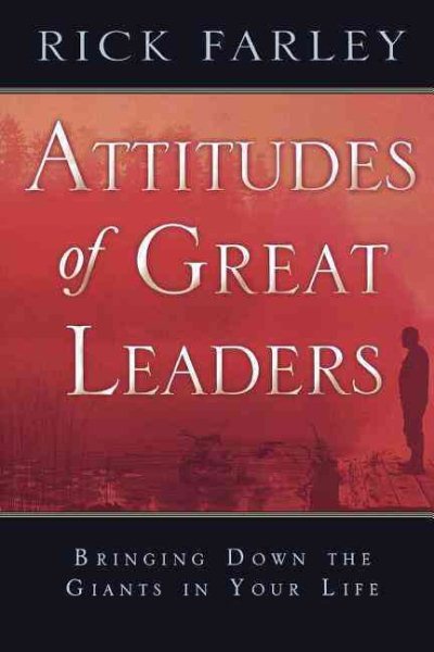 Attitudes of Great Leaders: Bringing Down the Giants in Your Life cover