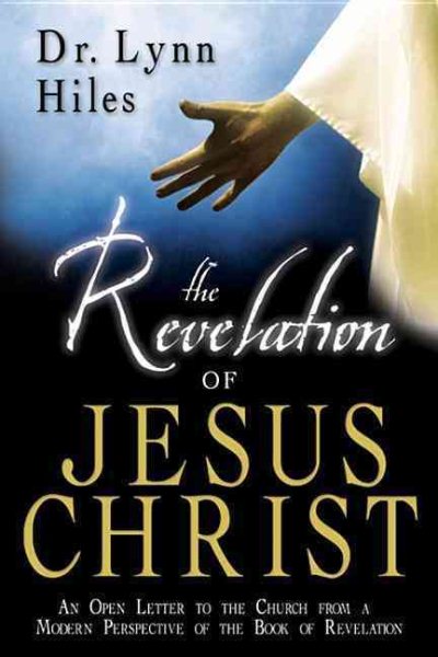 The Revelation of Jesus Christ: An Open Letter to the Churches from a Modern Perspective of the Book of Revelation cover