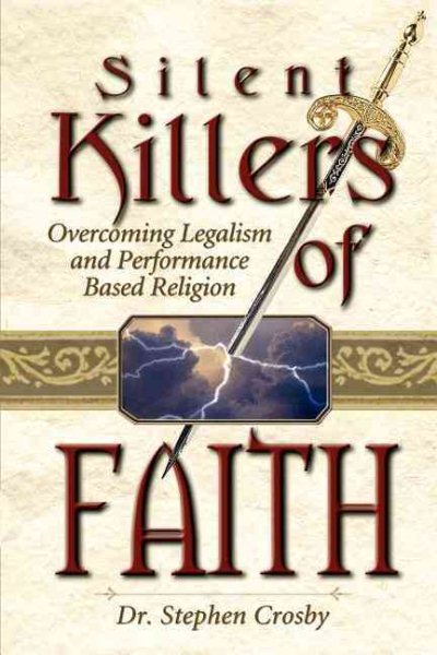 The Silent Killers of the Faith: Overcoming Legalism and Performance Based Religion cover