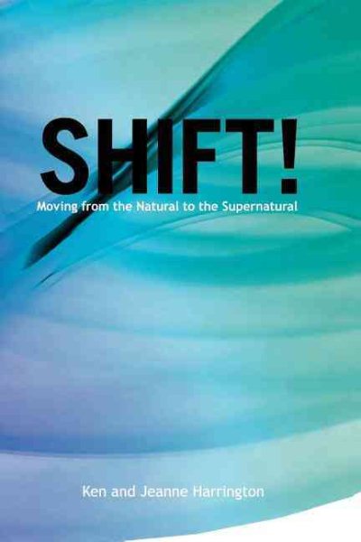 Shift: Moving from the Natural to the Supernatural cover