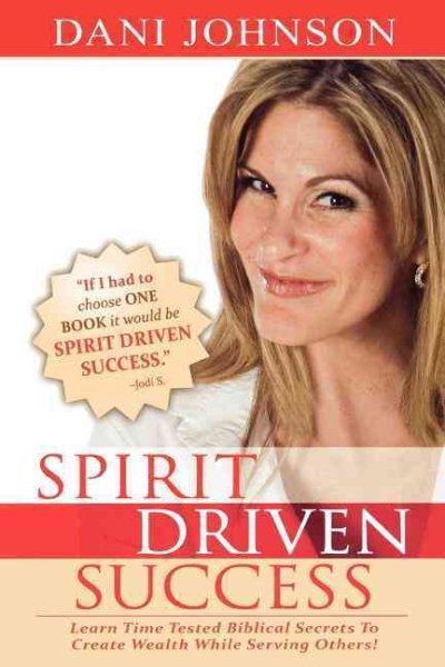 Spirit Driven Success: Learn Time Tested Biblical Secrets to Create Wealth While Serving Others! cover