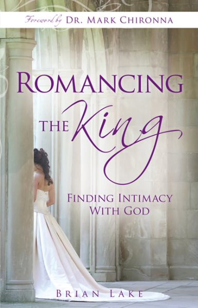 Romancing the King: Finding Intimacy with God cover