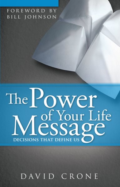 The Power of Your Life Message: Decisions That Define Us cover