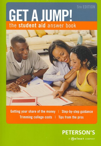 Get A Jump:Student Aid Answer Book 5ed (Paying for College)