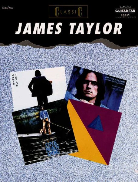 Classic James Taylor: Authentic Guitar TAB (Authentic Guitar-Tab Editions) cover