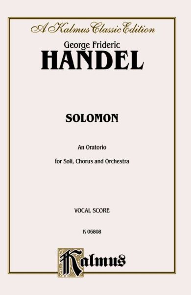 Solomon (1749): SSATB or SSAATTBB Double Chorus with SSSSATB Soli (English Language Edition), Vocal Score (Kalmus Edition)