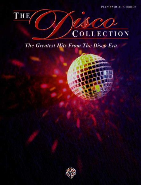 The Disco Collection: The Greatest Hits from the Disco Era (Piano/Vocal/Chords)