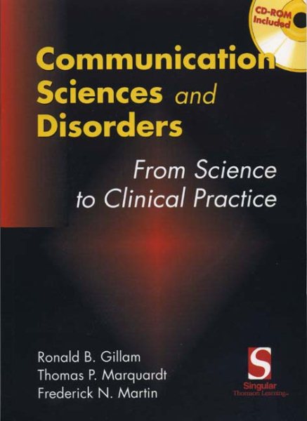Communication Sciences and Disorders: From Research to Clinical Practice, Introduction (with CD-ROM)
