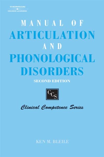Manual of Articulation and Phonological Disorders: Infancy through Adulthood (Clinical Competence Series) cover