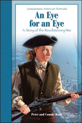 An Eye for an Eye: A Story of the Revolutionary War (Jamestown's American Portraits)