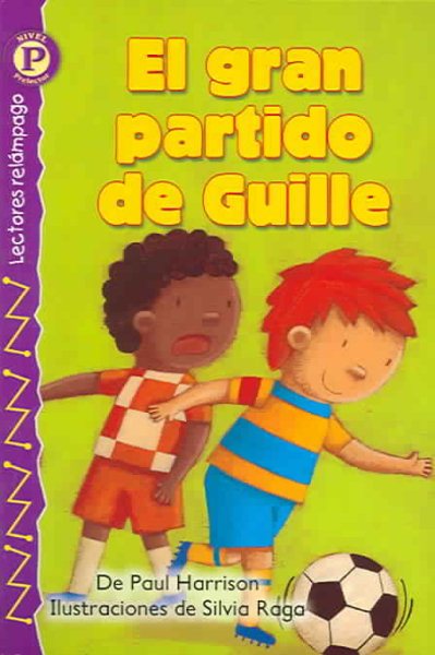 El gran partido de Guille (Billy's Big Game), Level P (Lectores Relampago: Level P) (Spanish Edition)