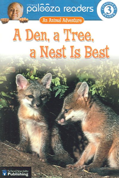 A Den, a Tree, a Nest Is Best, Level 3: An Animal Adventure (Lithgow Palooza Readers: Level 3) cover