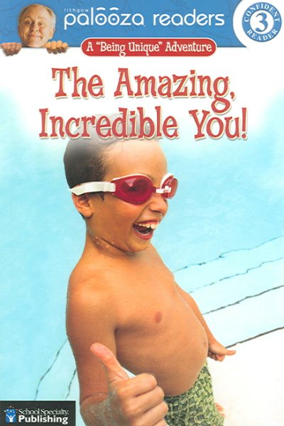 The Amazing, Incredible You!, Level 3: A "Being Unique" Adventure (Lithgow Palooza Readers) cover