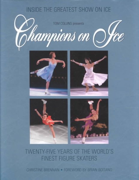 Champions on Ice: Twenty-Five Years of the World's Finest Figure Skaters