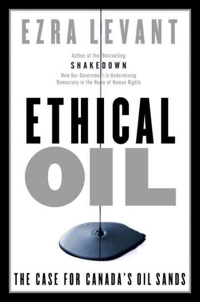 Ethical Oil: The Case for Canada's Oil Sands cover
