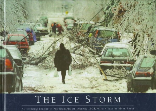 The Ice Storm: An Historic Record in Photographs of January 1998 cover