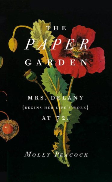 The Paper Garden: Mrs. Delany Begins Her Life's Work at 72 cover