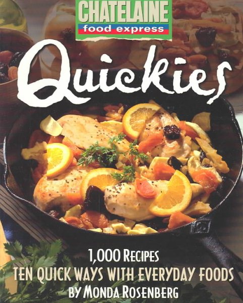 Quickies: Ten Quick Ways with Everyday Foods (Chatelaine Food Express Series)