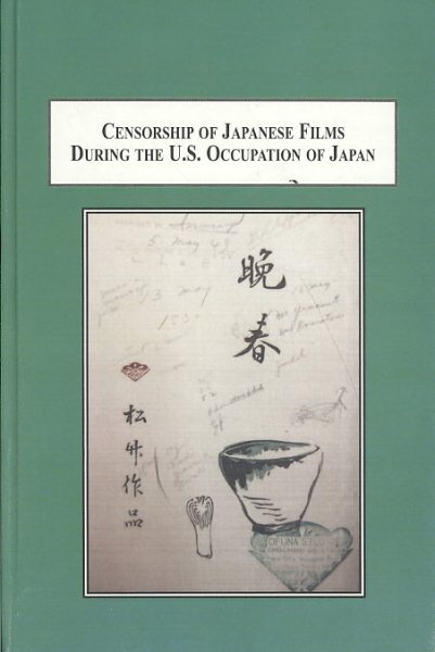 Censorship of Japanese Films During the U.S. Occupation of Japan: The Cases of Yasujiro Ozu and Akira Kurosawa