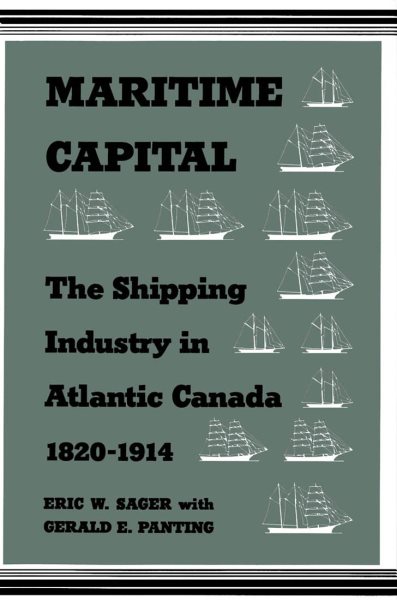 Maritime Capital: The Shipping Industry in Atlantic Canada, 1820-1914 cover