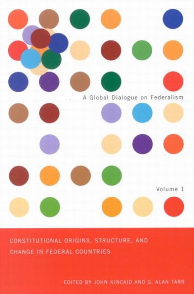 Constitutional Origins, Structure, and Change in Federal Countries (Global Dialogue on Federalism Booklet Series) cover