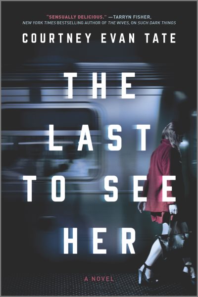 The Last to See Her: A Novel